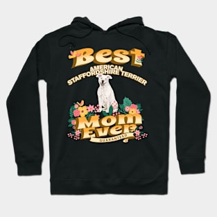 Best American Staffordshire Terrier Mom - Dog Mom, Dog Owner Gifts Hoodie